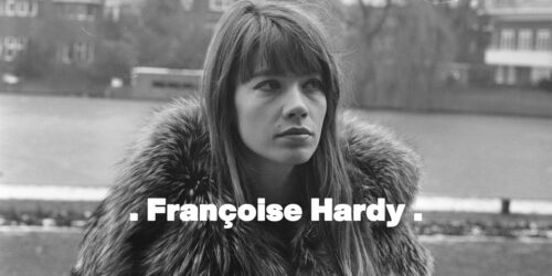 Tous Les Garçons Et Les Filles – Françoise Hardy 浪漫與孤獨：歌詞及意思