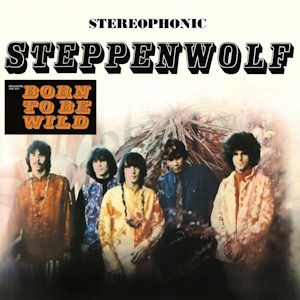 Born to Be Wild 被收錄於首張專輯《Steppenwolf》