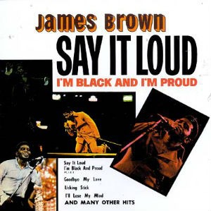 歌曲  Say It Loud, I'm Black and I'm Proud 被收錄於同名專輯 // 網上圖片