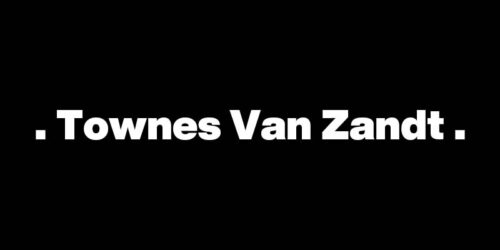 Pancho and Lefty – Townes Van Zandt：歌詞及意思
